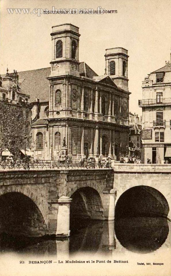 EXCURSION EN FRANCHE-COMTÉ -  23. BESANÇON - La Madeleine et le Pont de Battant